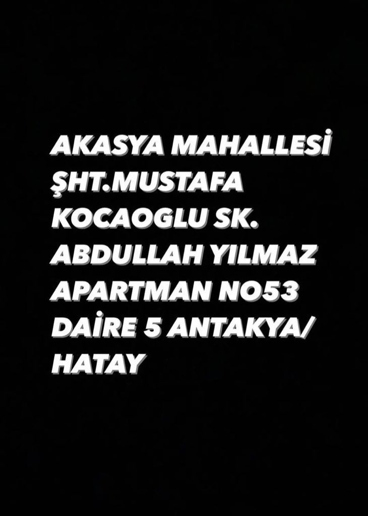 Akasya Mah. Şehit Mustafa Kocaoğlu Sk. Abdullah Yılmaz Apt. No:53 D:5 Antakya Hatay 
Adresinde Yakınımız Göçük Altında Yanında yaralılar bebekler olduğunu söylüyor. Video ile bize ulaştı. Çok sayıda ölüde olduğunu söylüyor. 
<a href="/AFADBaskanlik/">AFAD</a> <a href="/IstanbulAFAD/">A F A D İstanbul</a> #seferberlik <a href="/OguzhanUgur/">Oğuzhan Uğur</a>