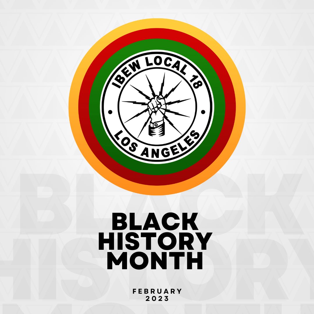 IBEWLocal18's tweet photo. February is Black History Month. Join us as we celebrate and recognize the contributions of African Americans. #BlackHistoryMonth #WePowerLA https://t.co/siAiiTfDCw