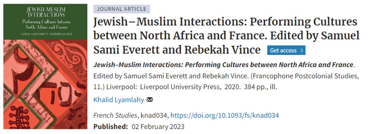 My (short) review of the interdisciplinary collection 'Jewish-Muslim Interactions: Performing Cultures between North Africa and France' (2020) edited by @SamiEverett and @RebekahLVince @LivUniPress is now out @FrenchStudies @french_studies bit.ly/3YepmfB #bookreview