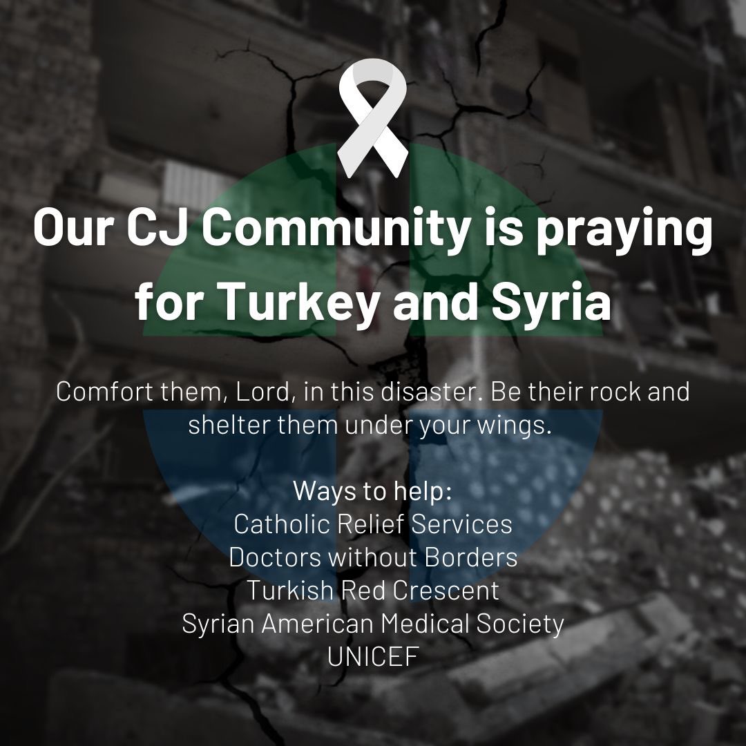 Let us pray for our sisters and brothers in Turkey and Syria. May God bring them comfort and peace during this time. #BePresentCJ