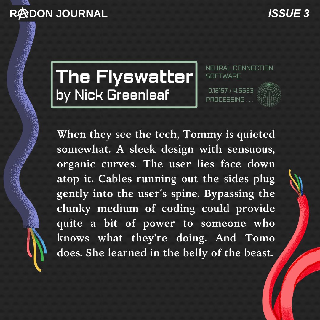 RadonJournal's tweet image. The job: breaking into a corporate behemoth using a neural interface. But Tomo can’t get caught while her nervous system is still plugged in, or things might get deadly. #scifi #litjournal

Read Nick Greenleaf’s “The Flyswatter” here: radonjournal.com/issue3/the-fly…