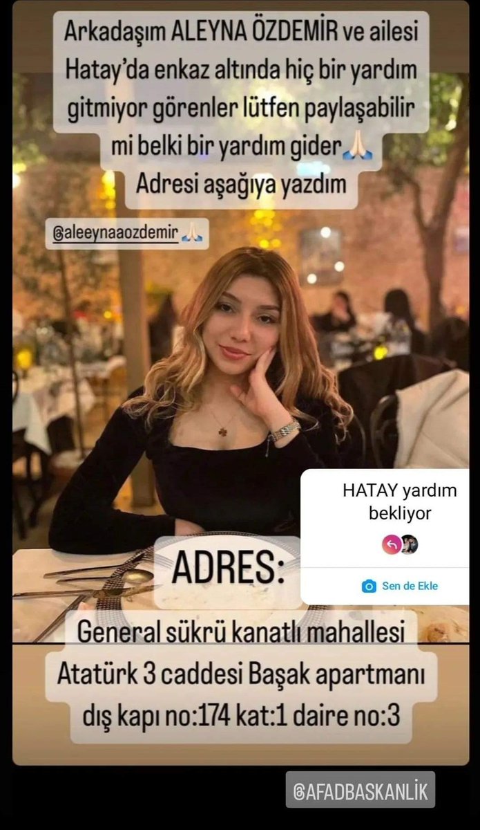 Lütfen acil RT yapıp yayalım.
Aleyna Özdemir ve ailesi.
General Şükrü Kanatlı Mahallesi Atatürk 3 Caddesi Başak Apartmanı dış kapı no:174
Kat:1 daire no:3
#EnkazAltında #hatayyardimbekliyor #deprem <a href="/ahbap/">Ahbap</a> <a href="/haluklevent/">Haluk Levent ( Ahbap Ekibi )</a> <a href="/AFADBaskanlik/">AFAD</a>