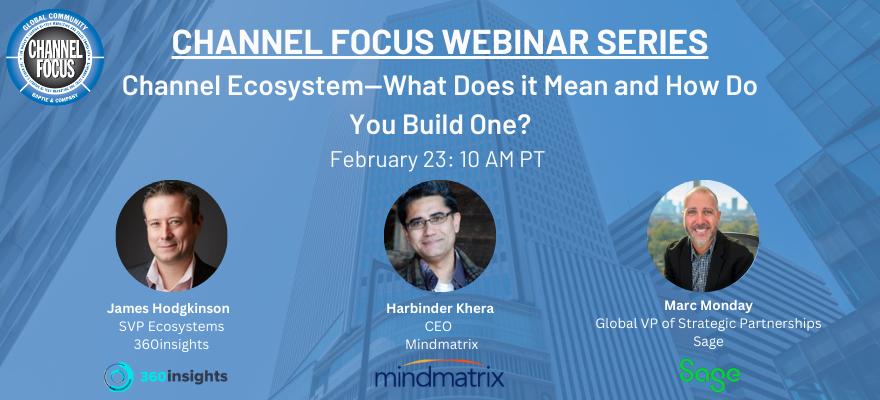 Join us on February 23rd at 10am PT for the next Channel Focus webinar on Channel Ecosystems. 

Key points include: What does it mean and how do you build one?

ow.ly/utRR50MhM2I