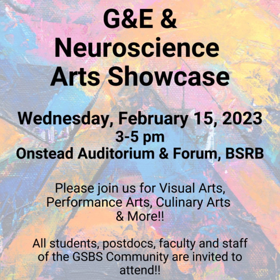 The Genetics &amp; Epigenetics and Neuroscience programs are hosting an Arts Showcase in the Onstead Auditorium &amp; Forum on Wednesday, Feb. 15 from 3-5 p.m. All students, postdocs, faculty and staff of the GSBS community are invited to attend!
#WeAreGSBS
