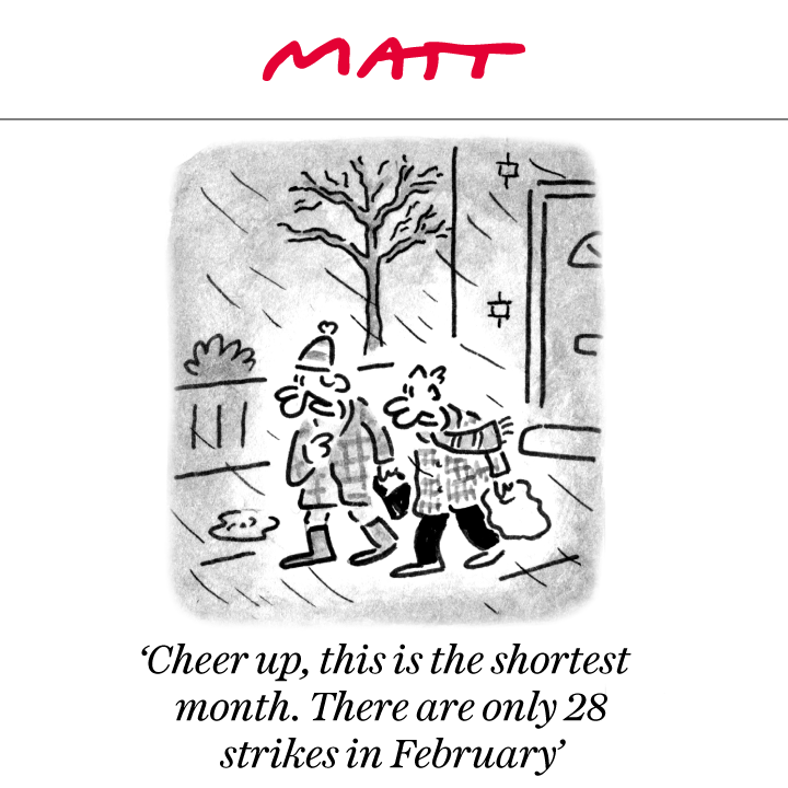 MattCartoonist's tweet image. 'Cheer up, this is the shortest month. There are only 28 strikes in February'

My latest cartoon for tomorrow's @Telegraph 

Subscribe to my weekly newsletter to receive my unseen cartoons: telegraph.co.uk/premium/matt/?…