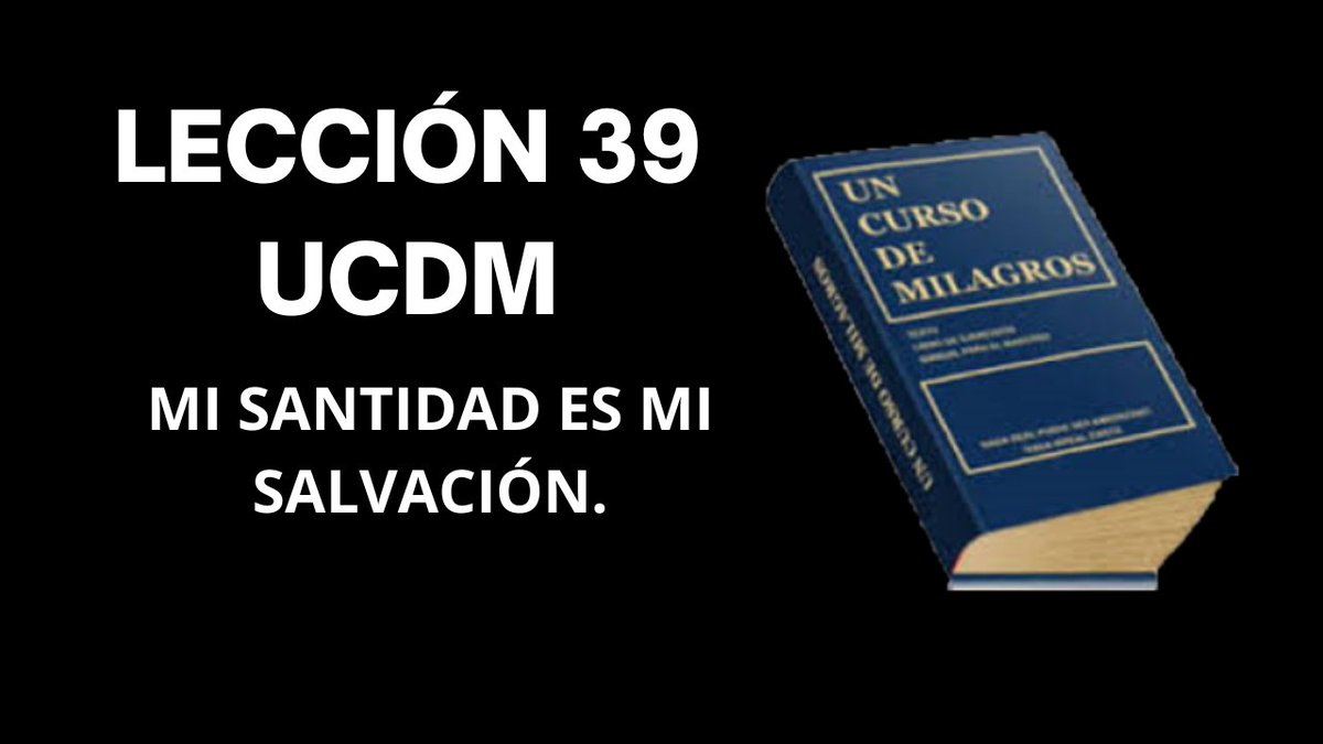 serconscientes8's tweet photo. LECCION 39  | UN CURSO DE MILAGROS #UCDM https://t.co/ANtLiSwCkt https://t.co/jKF30oCwx3