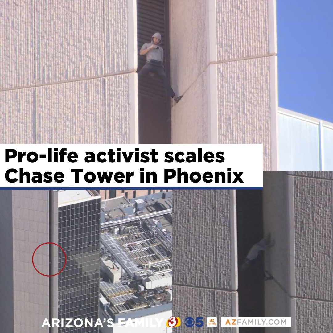 azfamily's tweet photo. NEW INFO: The man who climbed the outside of Chase Tower in Phoenix is a pro-life activist. 

LATEST: https://t.co/IR0YcBWsgx https://t.co/59czNqLbrl