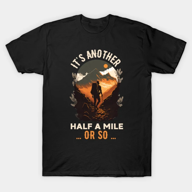 vibrantsdesigns's tweet image. Hiking - It's Another Half Mile Or So Funny Hiker Gift T-Shirt
 Great gift for your partner, hiking companions, uncle, aunt, father, mother or for the whole family.
#hiking #hikingshirt #outdoors #moutain #tshirt 
GET It now:teepublic.com/t-shirt/392126…