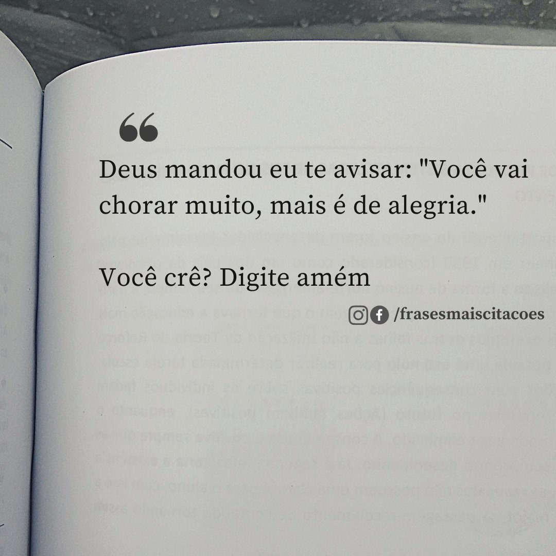 Deus mandou eu te avisar: "Você vai chorar muito, mais é de alegria."

Você crê? Digite amém