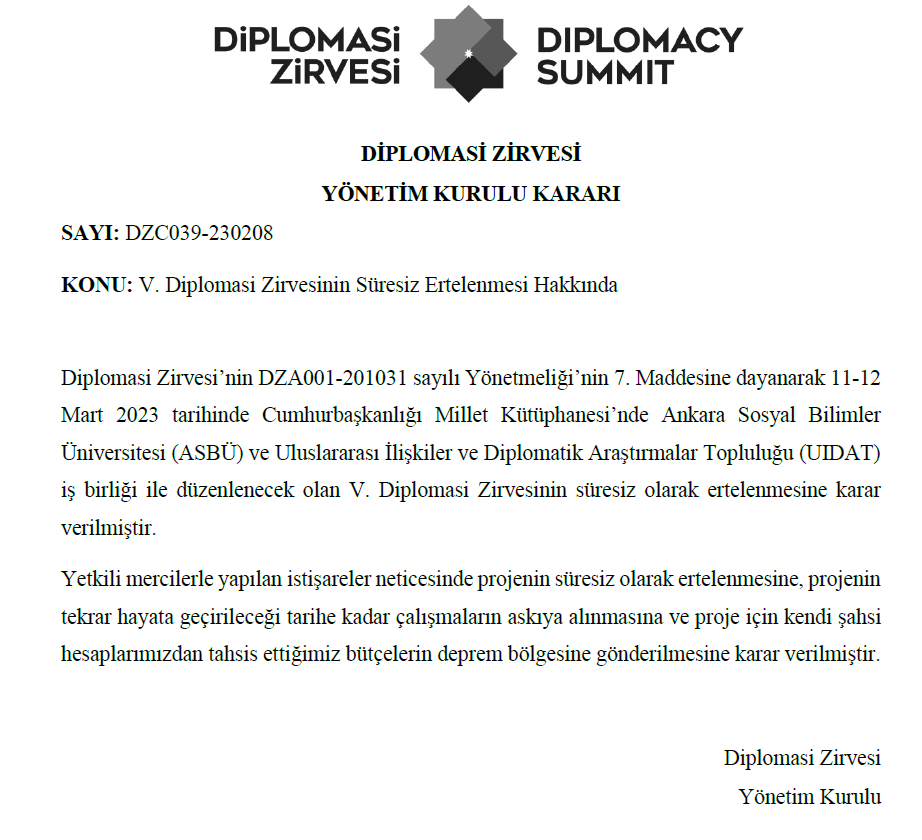 diplomacysummit's tweet photo. Diplomasi Zirvesi’nin DZA001-201031 sayılı Yönetmeliği’nin 7. Maddesine dayanarak 11-12 Mart 2023 tarihinde Millet Kütüphanesi’nde @ASBUedu  ve @asbu_uidat  iş birliği ile düzenlenecek olan V. Diplomasi Zirvesinin süresiz olarak ertelenmesine karar verilmiştir. https://t.co/XwGnZLhM29