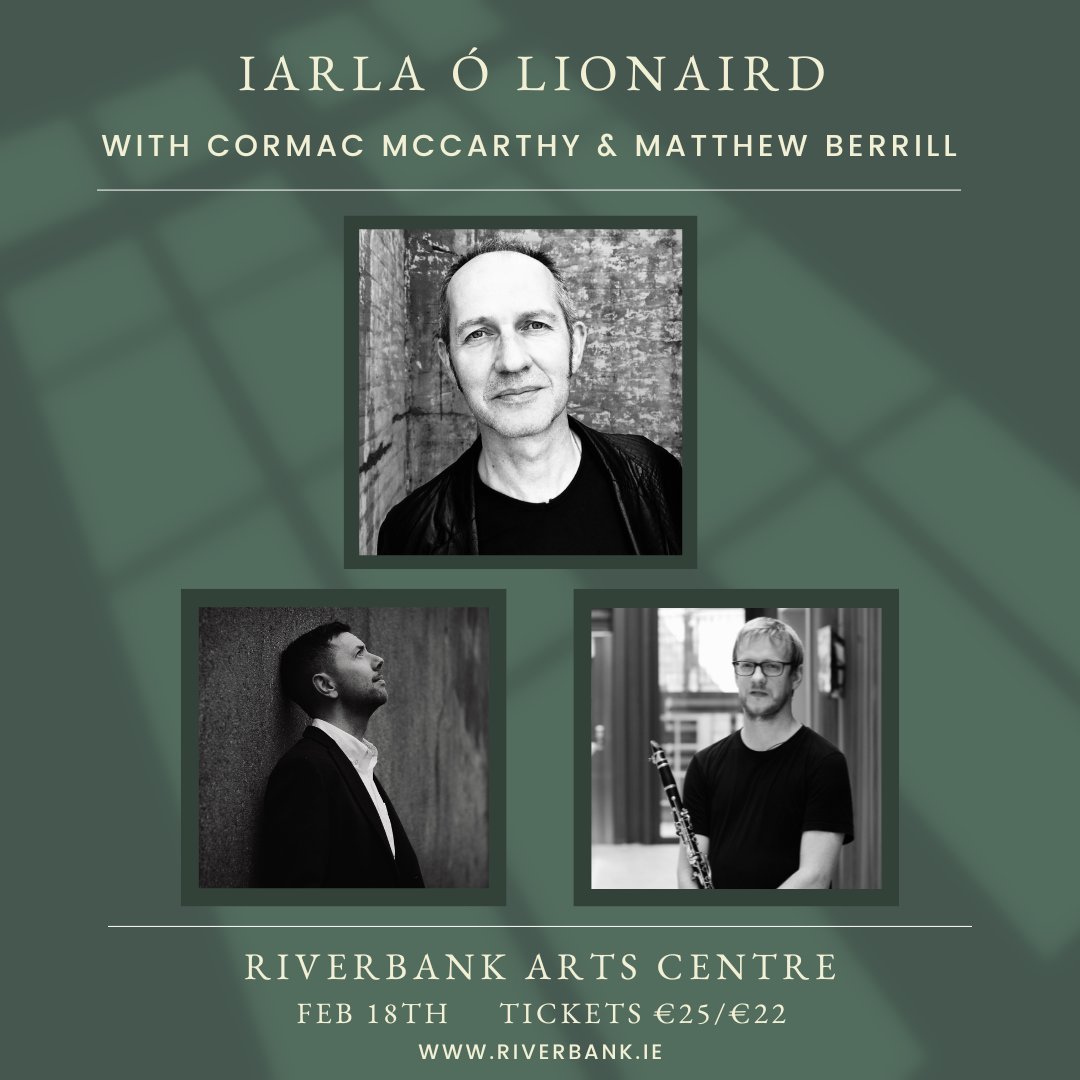 Next week you can catch a very special show Iarla Ó Lionáird with Cormac McCarthy & Matthew Berrill live @riverbankarts Kildare. Sat Feb 18th Tickets : linktr.ee/artistsinbloom riverbank.ie and direct from Box Office @iarlavox @cormagiomusic @matthew_berrill