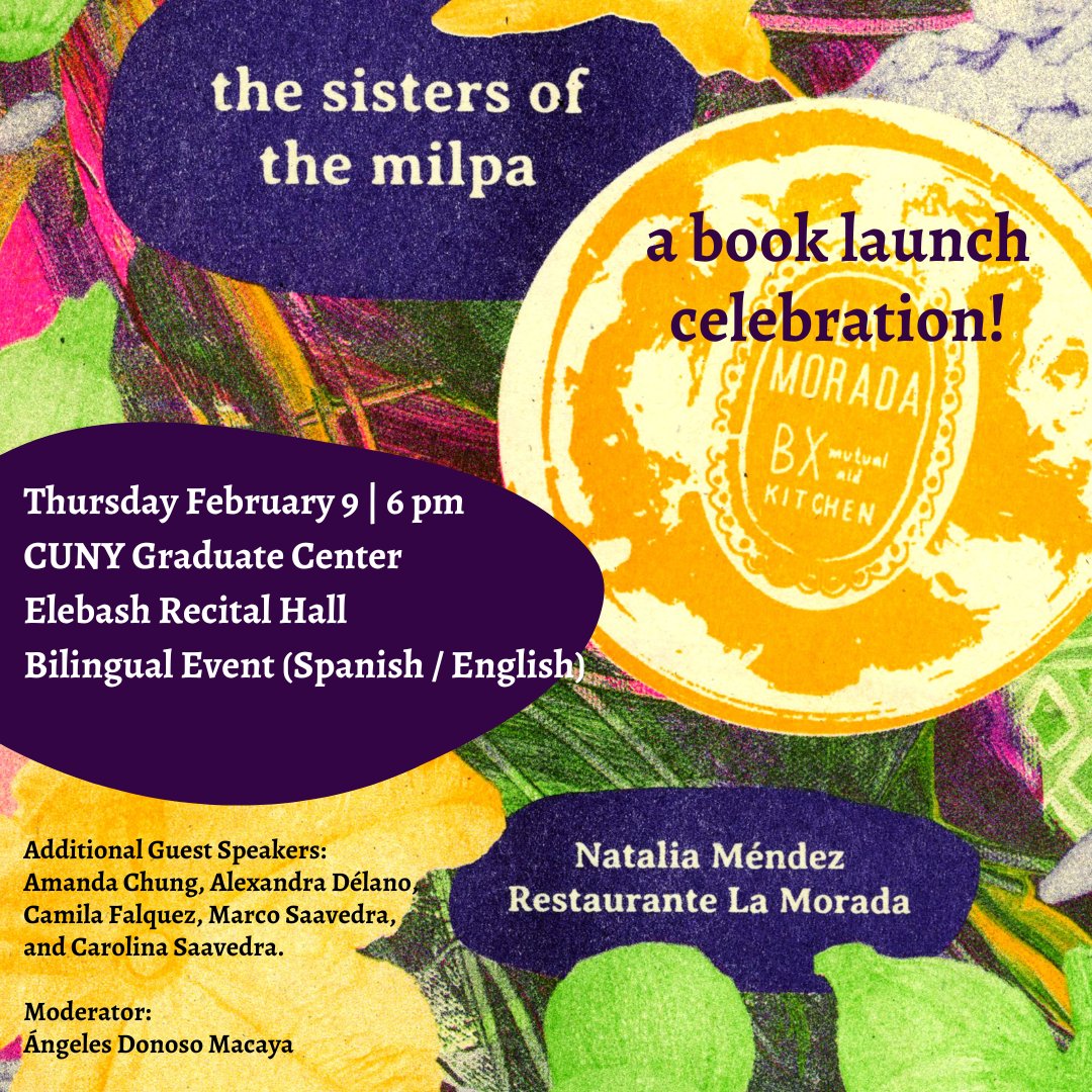 HumanitiesGC's tweet photo. THU, 2/9 at @GC_CUNY join us for ALL ABOUT THE SQUASH  book launch of "sisters of the milpa" a bilingual &amp; indigenous cookbook by chef Natalia Méndez of @LaMoradaNYC restaurant. Reception to follow with food by #LaMorada 
@marcoprefersnot @ale_delano RSVP: https://t.co/pzCfj3jdS9 https://t.co/MIpPzvYgVX