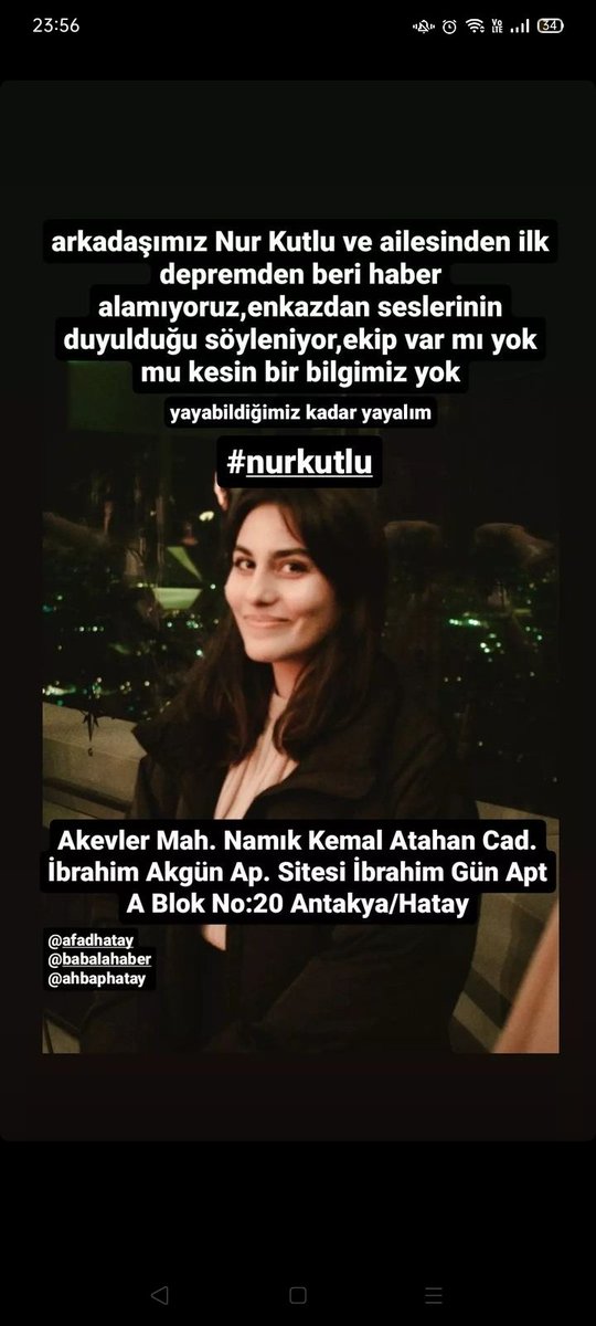Fatsu60's tweet photo. #NurKutlu 'dan ilk depremden beri haber alamıyoruz
Akevler Mah. Namık Kemal Atahan Cad. İbrahim Akgün Ap. Sitesi İbrahim Gün Apt A Blok No:20 Antakya/Hatay https://t.co/NvCPf0NrqD