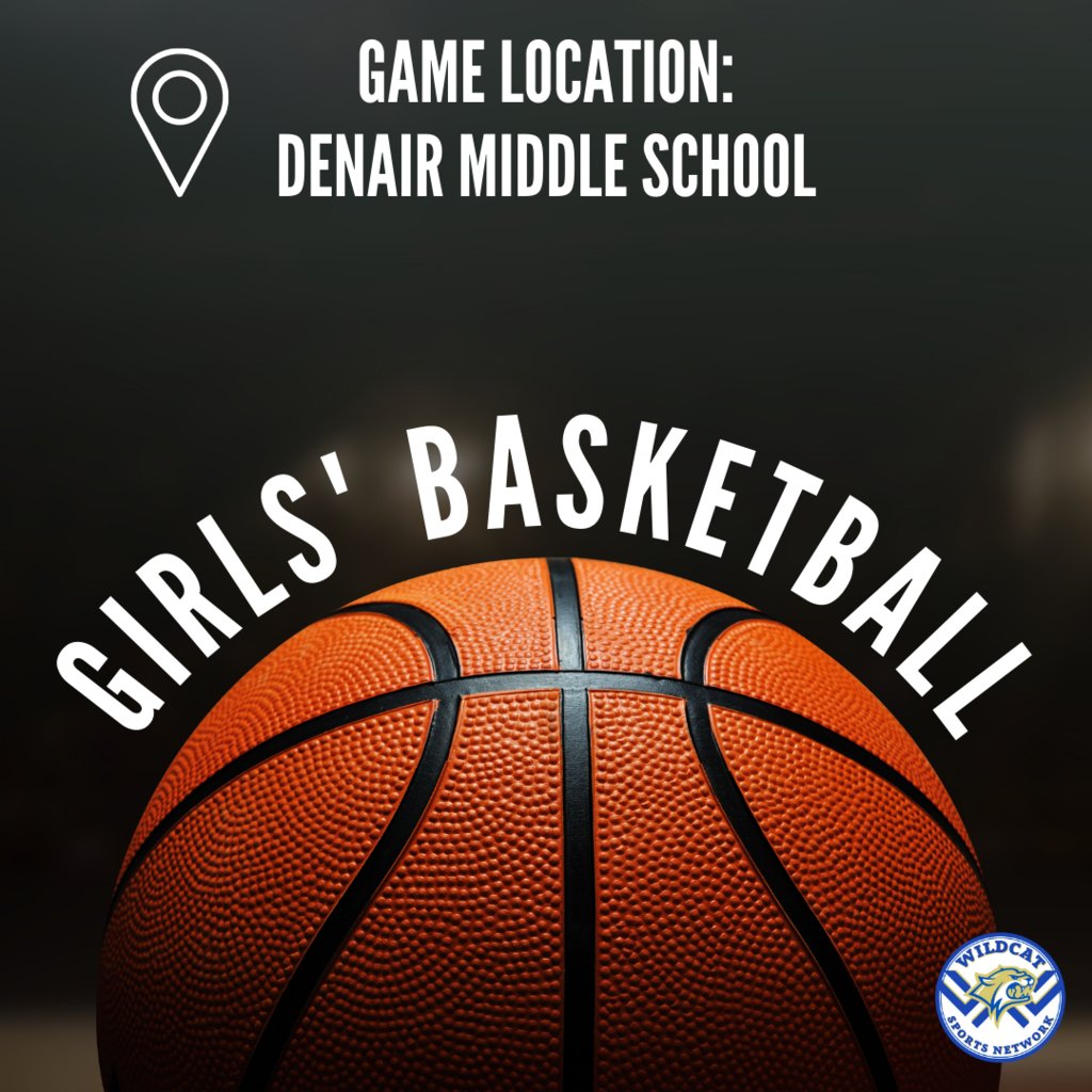 NOTICE: The girl's basketball game will be played at Denair MIDDLE SCHOOL gym, right next to the high school campus.