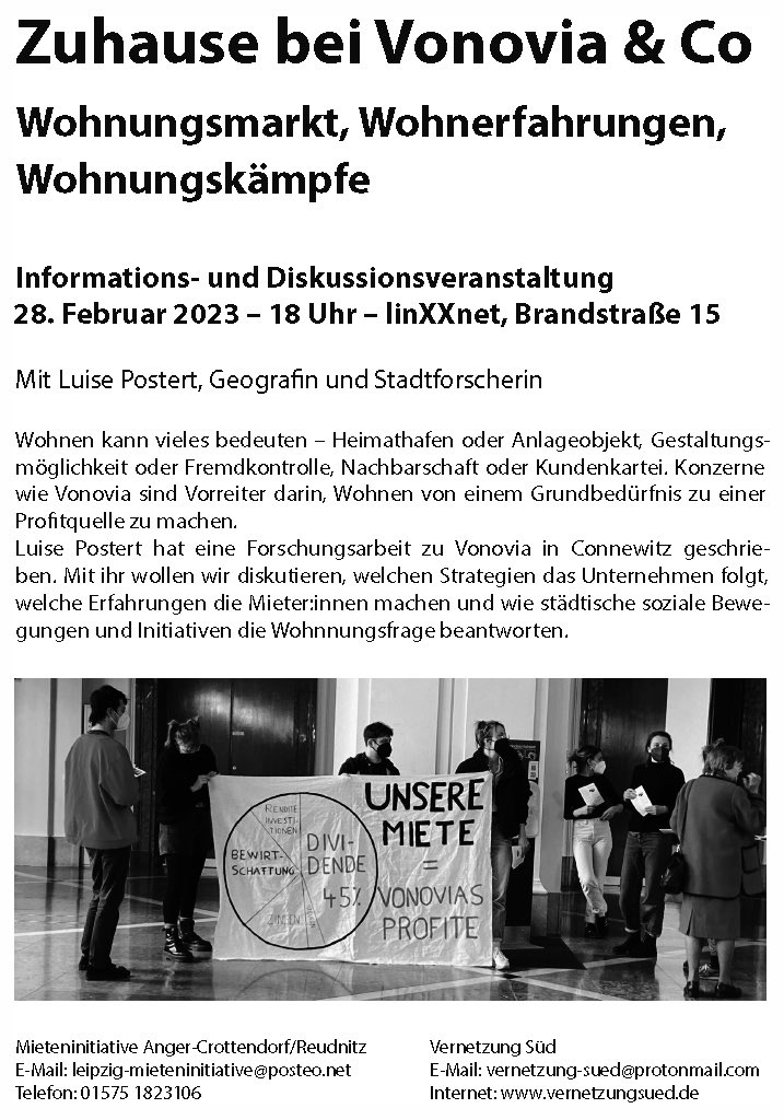 Wir veranstalten zs. mit Mieteninitiative Anger-Crottendorf am Di. 28.02. 18:00 im @linXXnet, Vortrag &amp; Diskussion betr. "Zuhause bei Vonovia &amp; Co.: Wohnungsmarkt, Wohnerfahrungen, Wohnungskämpfe". U.a. berichtet Luise Postert aus ihrer Forschung zu Vonovia-Blöcken in #Connewitz