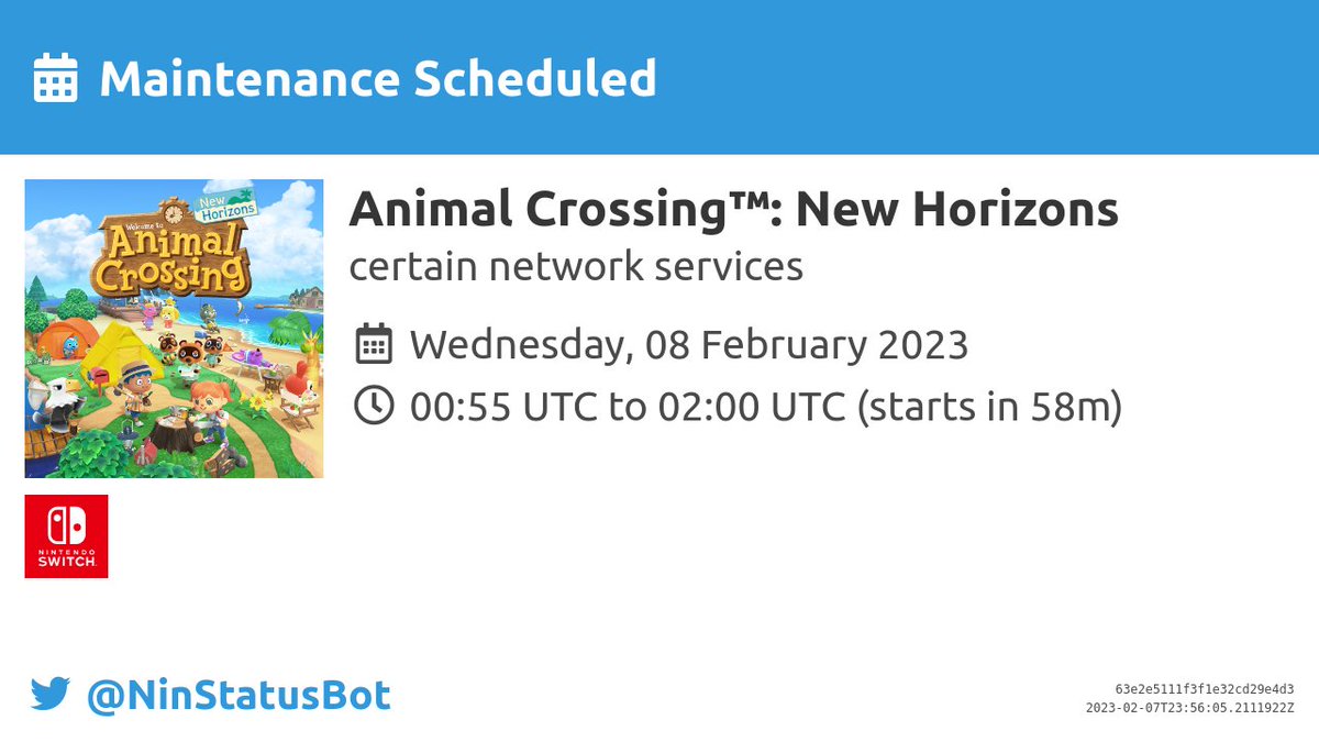 NinStatusBot's tweet photo. [Maintenance Scheduled]

Maintenance has been scheduled for "Animal Crossing™: New Horizons" on 08 Feb from 00:55 UTC to 02:00 UTC.

#Maintenance #NintendoSwitch https://t.co/rUw3poyk4E