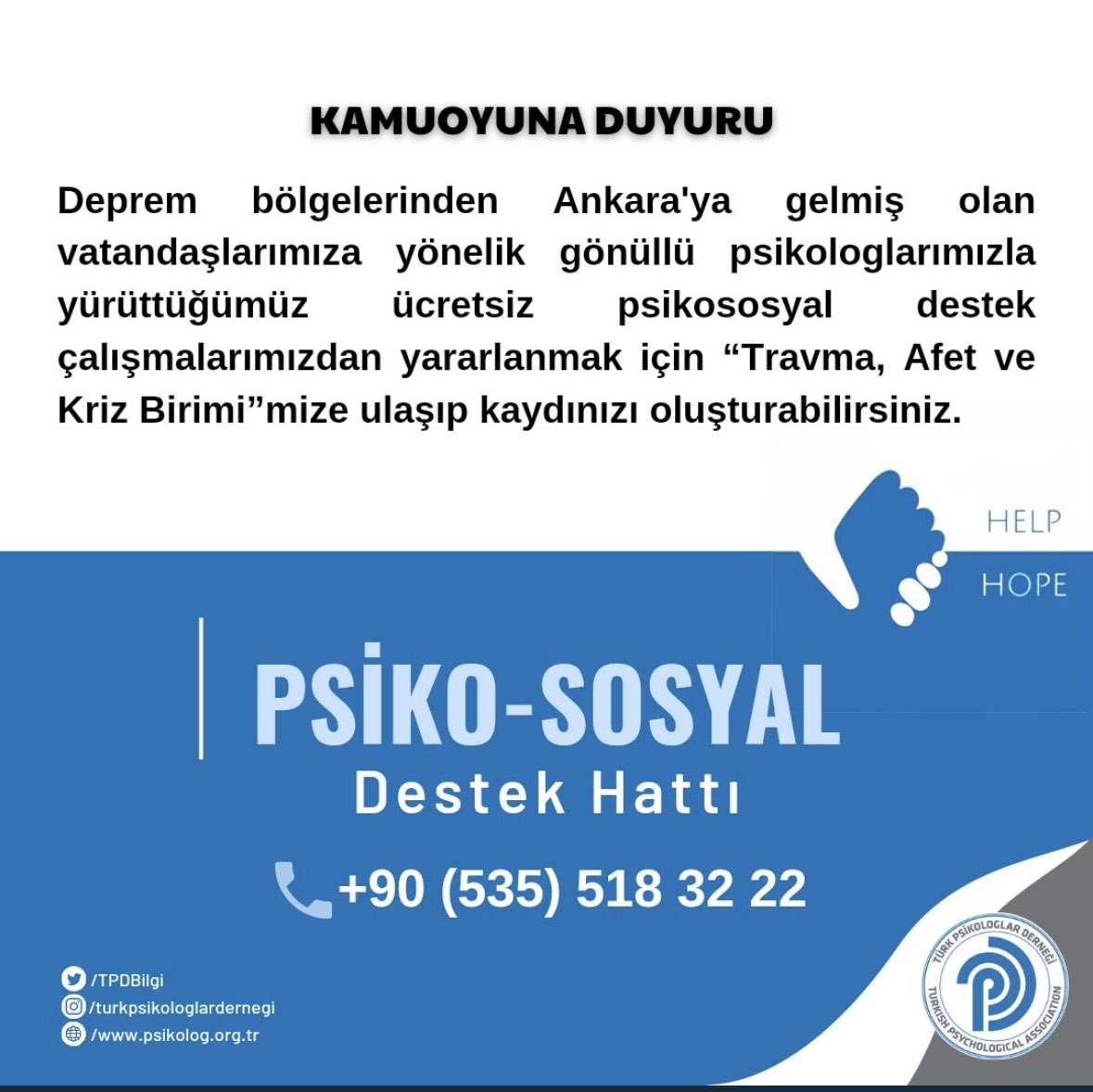 Deprem bölgelerinden gelenlere yönelik Psikososyal destek için <a href="/TPDBilgi/">Türk Psikologlar Derneği</a> ‘nin iletişim numarası:
05355183222