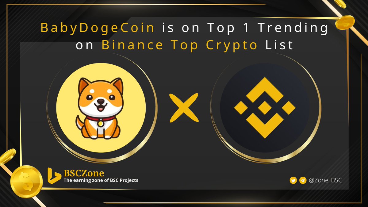🎉 <a href="/babydoge/"></a> is on Top 1 Trending on <a href="/binance/">Binance</a> Top Crypto List

#BabyDoge - #1 Meme built on BNB chain. Swap, Farming+Staking as a service, free token locker. 

#Binance - The world’s leading blockchain ecosystem and digital asset exchange $BNB 

👉Follow <a href="/Zone_BSC/">BSC Zone ★</a>