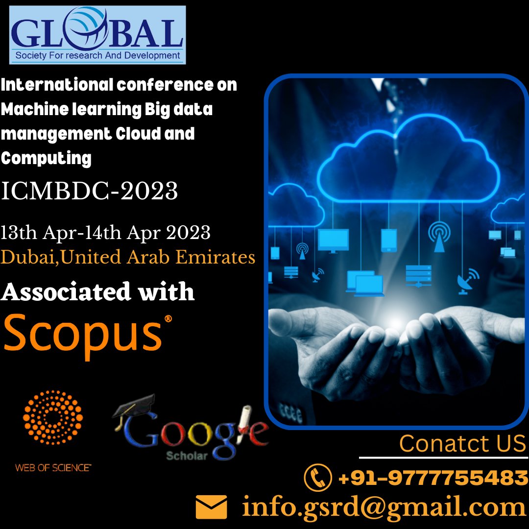 International conference on Machine learning Big data management Cloud and Computing(ICMBDC),13th gsrd.co/Conference/117…
#internationalconference #bigdata #machinelearning #cloudcomputing #informationtechnology  #events2023   #dubaievent #uae #dubaiconference #ResearchScholars