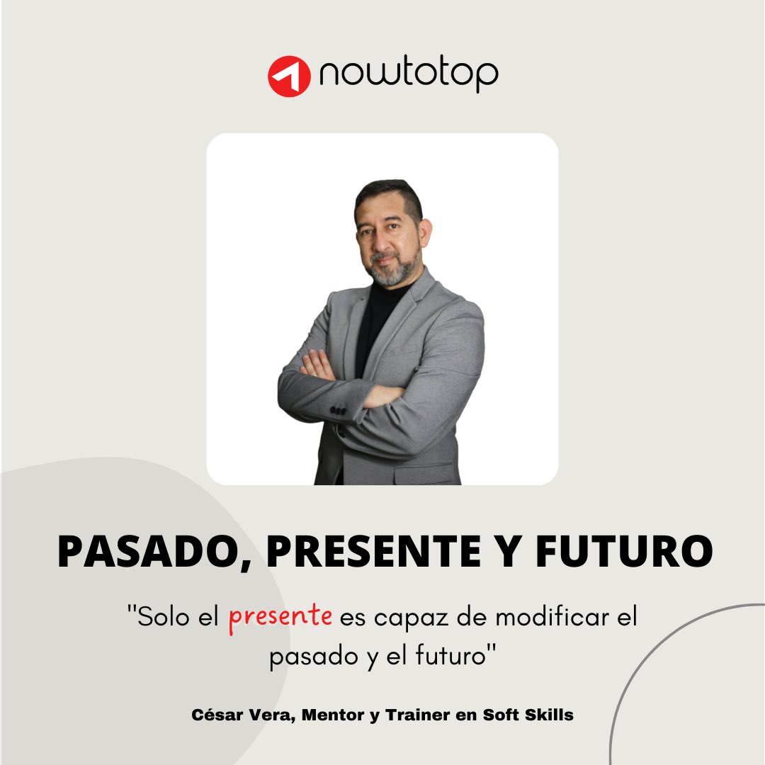 ¡Solo el presente es capaz de modificar el pasado y el futuro!📍

César Vera, Mentor y Trainer en Soft Skills ⭐️

️#empresas #desarrollo