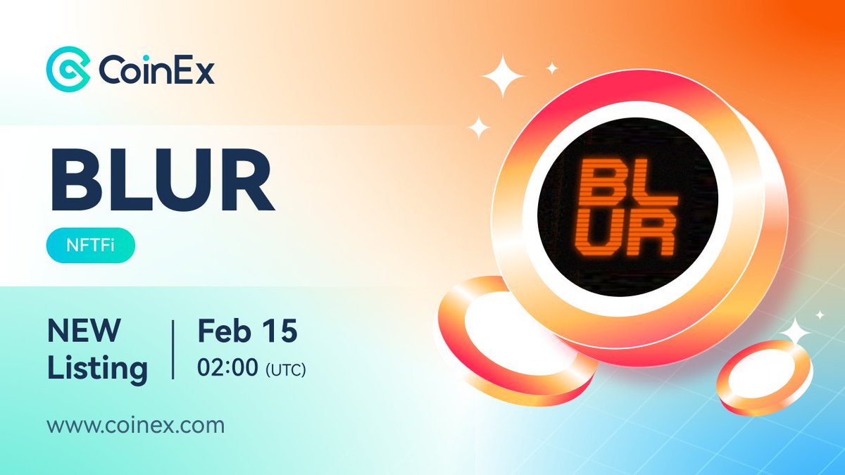 🚀 New Listing CoinEx Lists $BLUR @blur_io is the NFT marketplace and  aggregator for pro traders ✓ Trading Pair: BLUR/USDT ✓ Deposit &  Withdrawal: 2AM UTC 15th Feb ✓ Trading: 3AM UTC