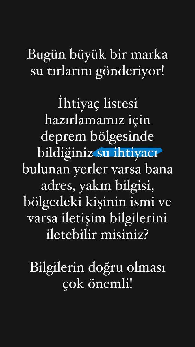 Dünden beri bir sürü mesaj alıyorum. Tırlar bugün yola çıkıyor! Hepsine ulaşılmaya çalışılacak 🙏🏼 Deprem bölgesinde SU İHTİYACI olan yakınlarınız varsa lütfen gün içerisinde benimle iletişime geçin.               #deprem #yardım #suihtiyacı #suyardımı
