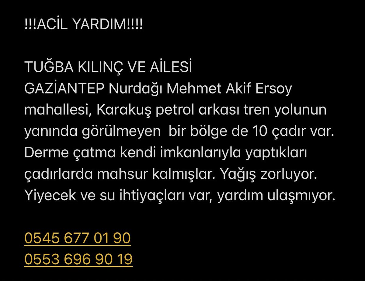 salihayzroglu's tweet photo. !!!ACİL YARDIM!!!

TUĞBA KILINÇ VE AİLESİ
G.ANTEP Nurdağı Mehmet Akif Ersoy mah görülmeyen bir bölgede derme çatma çadırlarda mahsur kalmışlar. Yağış zorluyor. Yiyecek-su ihtiyaçları var, yardım ulaşmıyor
0545 677 01 90
0553 696 90 19

#yardım #deprem #OguzhanUgur #antep SES VAR https://t.co/v7YTJiOHjM