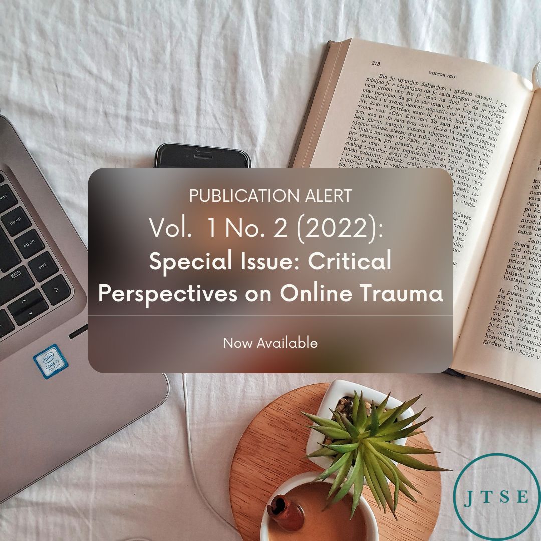 JTSEResearch's tweet image. #PublicationAlert @JTSE #SecondIssue, a special issue: Critical Perspectives on #OnlineTrauma. Stay tuned for highlights &amp;amp; special engagement opportunities!