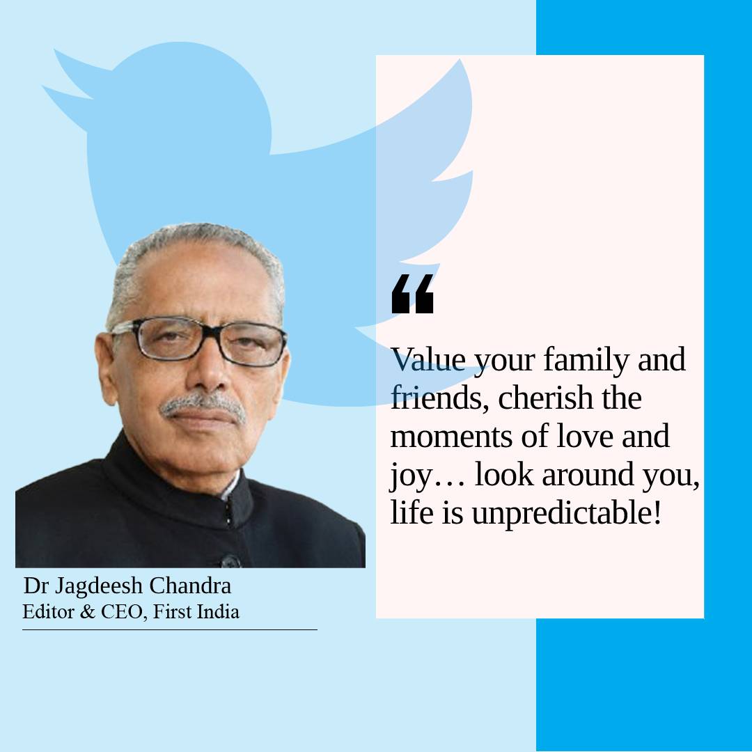 thefirstindia's tweet photo. Value your family and friends, cherish the moments of love and joy… look around you, life is unpredictable!

Dr Jagdeesh Chandra,
Editor &amp; CEO, First India

#JCThought #JCTweet #JagdeeshChandra #WednesdayThoughts #TheFirstIndia https://t.co/i6LSvcxBXp
