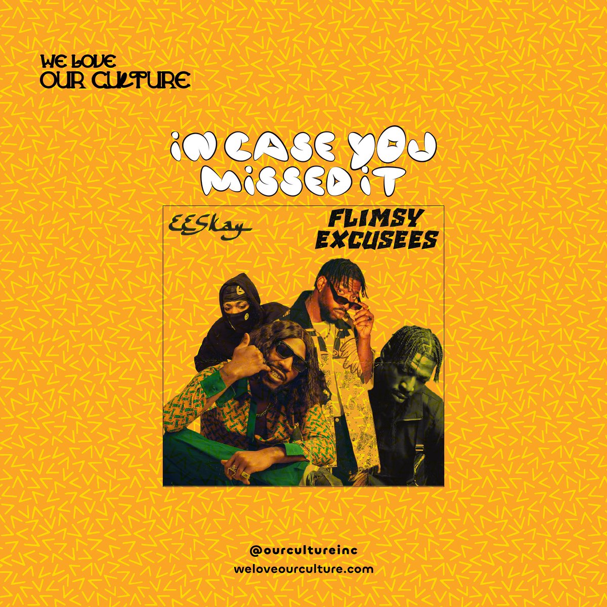 In our RELENTLESS quest to bring the underground creatives to light, we will be bringing some of their creations we think you might have missed. This first episode is EESKAY with FLIMSY EXCUSES. Every Wednesday looks forward to it, IN CASE YOU MISSED IT. 

weloveourculture.com/icymi-eeskay/