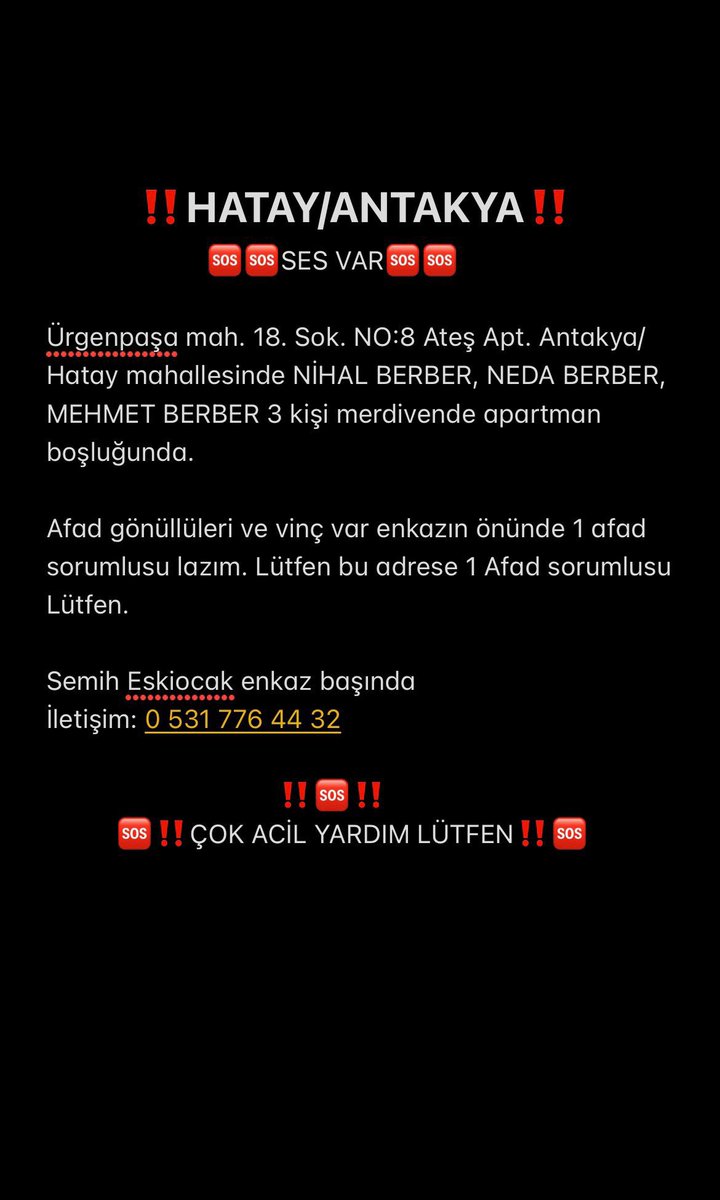 <a href="/ProfDemirtas/">Özgür Demirtaş</a> Ürgenpaşa mah. 18. Sok. NO:8 Ateş Apt. Antakya/Hatay mahallesinde 3 kişi merdivende.
Afad gönüllüleri var orada. 1 afad sorumlusu lazım. Lütfen bu adrese 1 Afad sorumlusu Lütfen. 
05317764432
Semih Eskiocak enkaz başında. Lütfen kendisi ile 1 afad sorumlusu iletişime geçsin.