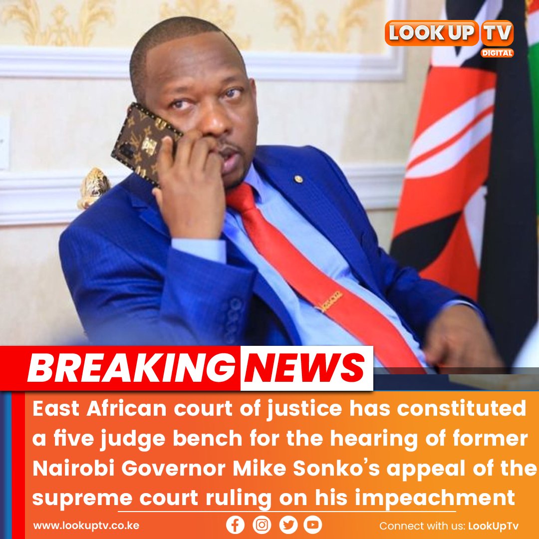 lookuptv's tweet photo. BREAKING NEWS: East African court of justice has constituted a five-judge bench for the hearing of former Nairobi Governor Mike Sonko's appeal of the supreme court ruling on his impeachment. https://t.co/EorpjCENMW