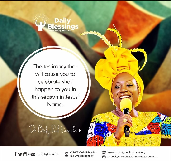 The testimony that will cause you to celebrate shall happen to you in this season in Jesus' Name. #dailyblessings #DrBeckyEnenche