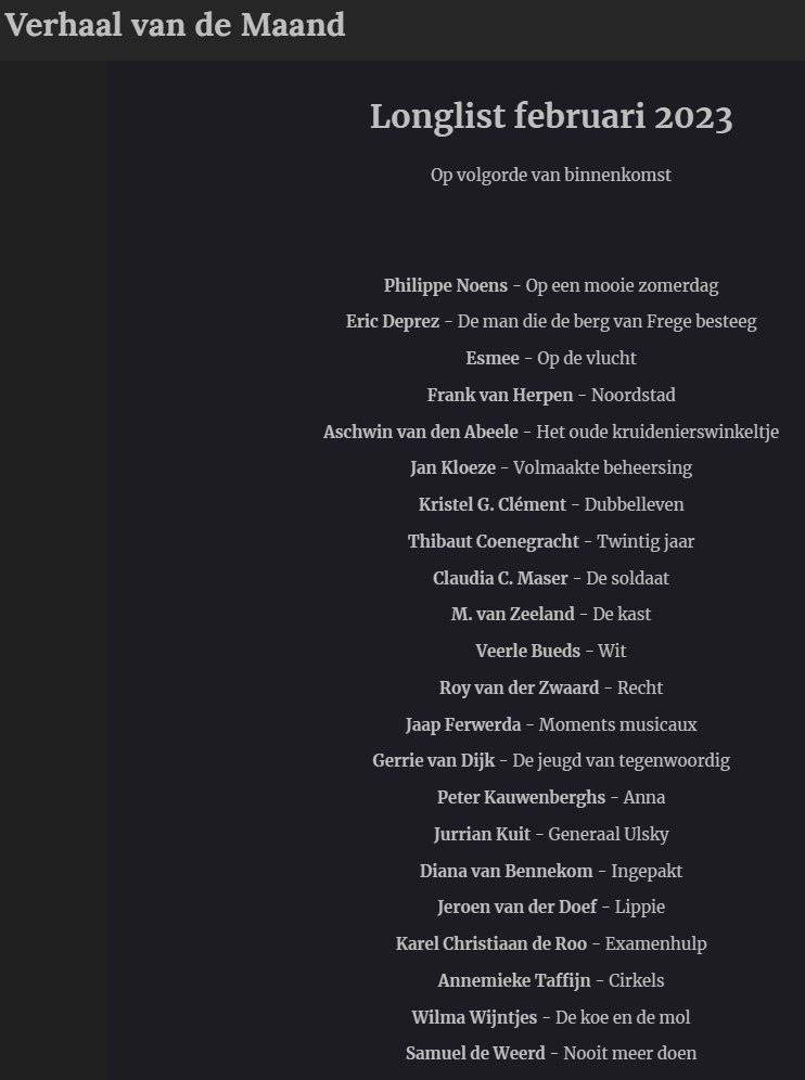 De longlist van Verhaal van de Maand van februari is bekend!
verhaalvdmaand.blogspot.com/2023/02/longli…
Maar daarop ontbreekt een wereldberoemde schrijver... hij werd door de jury maar met 5.0 gewaardeerd. Lees zijn verhaal op onze site!
#verhaalvdmaand #schrijver #schrijven #schrijfwedstrijd