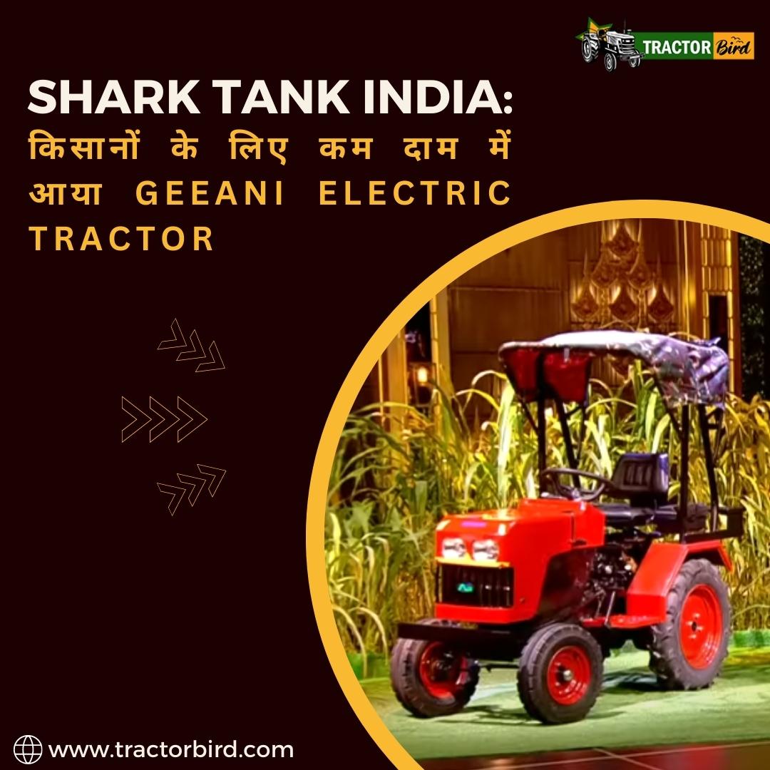 हमारे भारत देश में ज्यादातर आबादी खेती पर निर्धारित है और एग्रीकल्चर सेक्टर market में बहुत अहम रोल प्ले करता है।  यहाँ पढ़ें : bit.ly/3X96jSs
.
.
.
.
#sharktank #SharkTankIndiaSeason2 #geeanitractor #Electrictractors #TOPSHOW #SharkTankMx #tractorlife