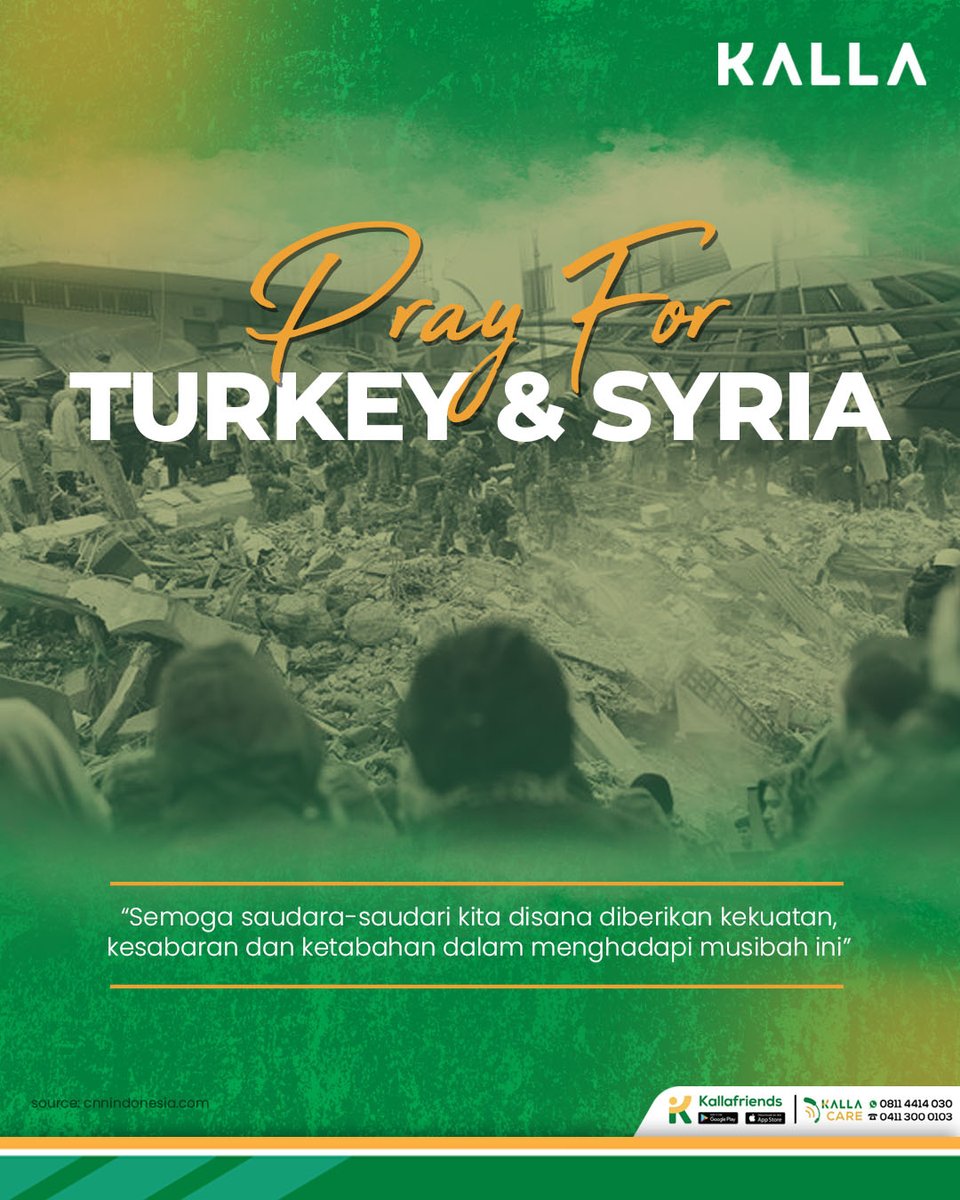 Turut berduka cita atas bencana gempa bumi yang terjadi di Turki &amp; Suriah.

Kalla Friends mari bersama kita kirimkan doa untuk saudara kita, semoga selalu diberikan keselamatan, kesabaran dan ketabahan🙏

#PrayForTurkey #PrayForSyria #KALLA  #TurkeyEarthquake
