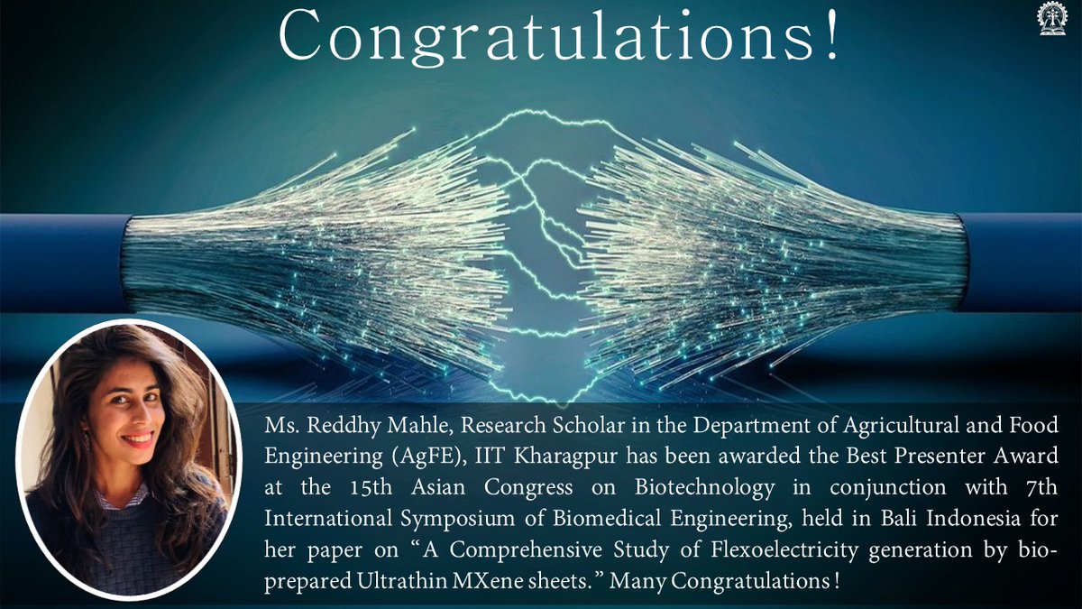 IITKgp's tweet photo. Congrats to Ms. Reddhy Mahle #ResearchScholar #AgFE @IITKgp awarded the Best Presenter at 15th Asian Congress on #Biotechnology for her paper on A Comprehensive Study of #Flexoelectricity generation by bio-prepared #UltrathinMXeneSheet
@EduMinofIndia @dpradhanbjp @Drsubhassarkar https://t.co/GTLNEQ5dCx