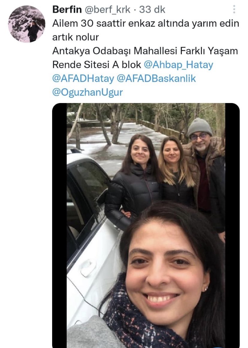 3 KİŞİ ENKAZDA 1’İNİ KAYBETTİK
Hatay/Antakya odabasi mahallesi farkli yasam rende sitesi A blok Kat:6 No:25
6.kattaydılar yüzeye yakın olmaları lazım.
ACİL TIBBİ VE İNSANİ DESTEK LAZIM!
PELİN KIRIK 
SELİN KIRIK 
MÜFİDE KIRIK
NASIR KIRIK lütfen paylaşın! 55 SAAT OLDU