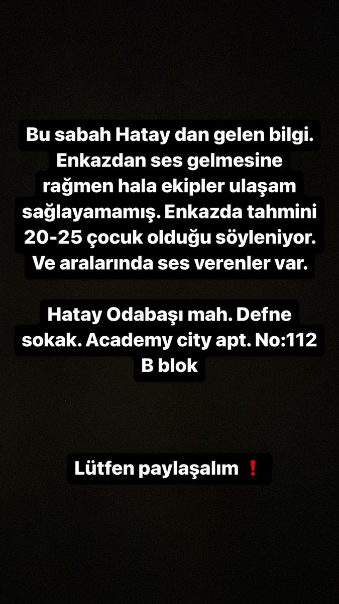 busrakucukaydn's tweet photo. ⚠️LÜTFEN PAYLAŞALIM ⚠️
enkazdan ses gelmesine rağmen hala ekipler ulasım sağlayamamıs enkazda tahmini 20-25 cocuk olduğu söyleniyor ve aralarında ses verenler var hatay odabaşı mahallesi defne sokak Acedemy city apt. no:112 B blok @BabalaTv @OguzhanUgur  @haluklevent @PincTivi https://t.co/h6QS4jBW2E