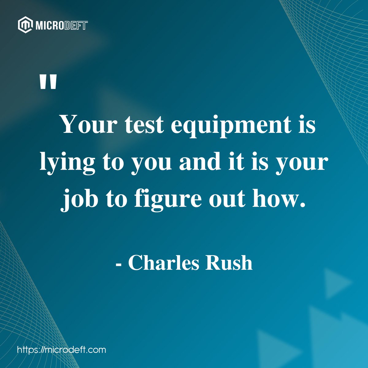 microdeft's tweet photo. 'Your test equipment is lying to you and it is your job to figure out how.' - Charles Rush 

#engineeringquotes #engineerquotes #engrquotes #quotes #engineering #engineer #engr https://t.co/WXmDWM4AmJ