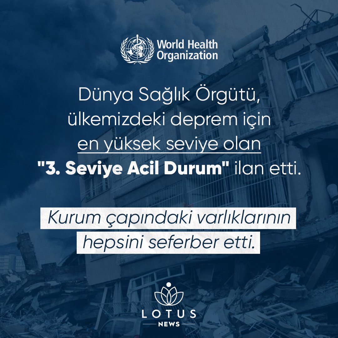 lotusnewstr's tweet image. Dünya Sağlık Örgütü (DSÖ), Türkiye'yi vuran deprem nedeniyle "3. seviye acil durum" ilan etti. 

DSÖ’nün 3. seviye acil durumu, en yüksek acil durum olarak değerlendiriliyor. Bu seviye DSÖ’nün kurum çapındaki varlıkların seferber edilmesi anlamına geliyor.

#LotusNews #DSÖ