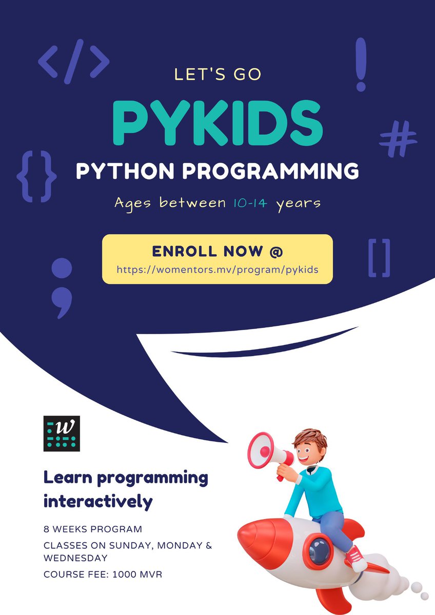 We have exciting news! Introducing #Pykids, a Python for kids program! An opportunity to develop your child's love for technology and introduce them to programming. Open for kids aged 10 to 14.  
Register here : womentors.mv/program/pykids