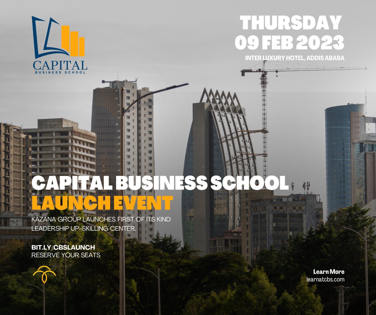 #Kazana is excited to invite you to the launch of Capital Business School (CBS), a leadership up-skilling center in Ethiopia in partnership with 
<a href="/StrathU/">Strathmore University</a>

🗓: Thur, Feb 9 2023, 9am
📍: Inter Luxury Hotel, Addis Ababa
Reserve your seats at bit.ly/cbslaunch. Limited seats!