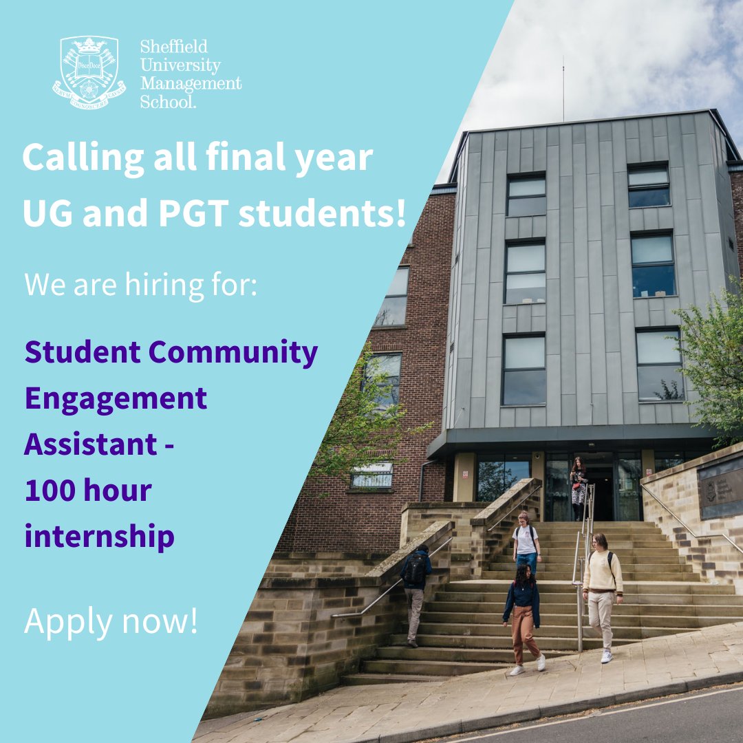 Could you complete a paid 100-hour internship? We have an exciting role available for final year UG and PGT students to join our fantastic team at Sheffield University Management School: Student Community Engagement Assistant - 100 hour internship