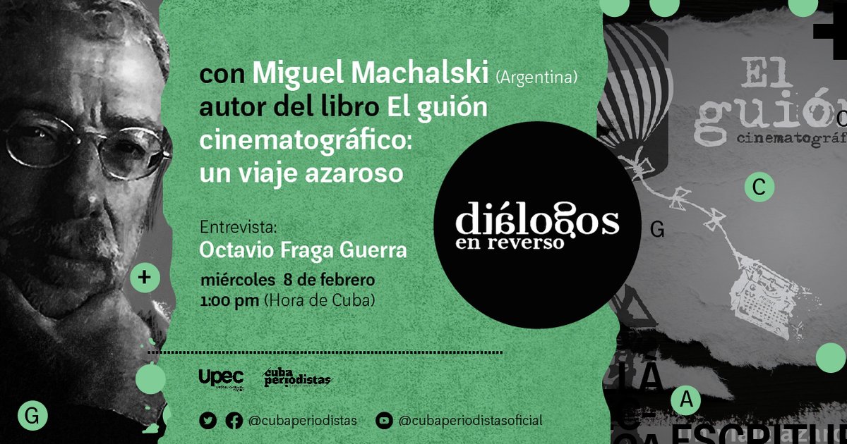 Como cada miércoles, a la 1:00 p.m. la invitación a   𝘋𝘪á𝘭𝘰𝘨𝘰s 𝘦𝘯 𝘳𝘦𝘷𝘦𝘳𝘴𝘰, videoconferencia conducida por Octavio Fraga Guerra 

Hoy con Miguel Machalski autor del libro "El guión cinematográfico: un viaje azaroso".