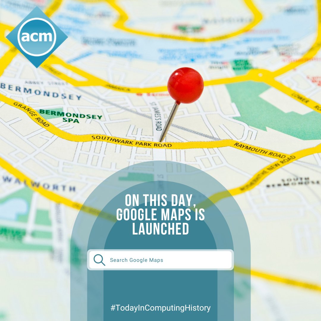TheOfficialACM's tweet image. In 2004, Google acquired Where 2 Technologies and Keyhole, and the new team of 50 people set out building a digital map that was searchable, scrollable, and zoomable. @googlemaps launched #OTD a year later, revolutionizing the way we navigate our world. 

#TodayInComputingHistory