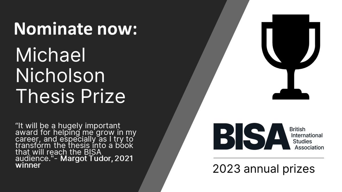 Nominations are open for the Michael Nicholson Thesis Prize for the best doctoral thesis in #InternationalStudies

Learn more at bisa.ac.uk/members/awards…
<a href="/EJIntSec/">European Journal of International Security</a> <a href="/bisappwg/">PPWG</a> <a href="/BISA_FPWG/">BISA Foreign Policy Working Group</a> <a href="/ethicsBISA/">BISA Ethics</a> <a href="/EdinburghPIR/">P&IR Edinburgh</a> <a href="/uniessexgovt/">Government @ Essex</a> <a href="/humanities_chi/">Chi Uni Humanities</a> <a href="/SPAISBristol/">SPAIS Bristol</a> <a href="/POLITICSUL/">Politics UL</a> <a href="/hudpolitics/">Politics at Huddersfield</a>