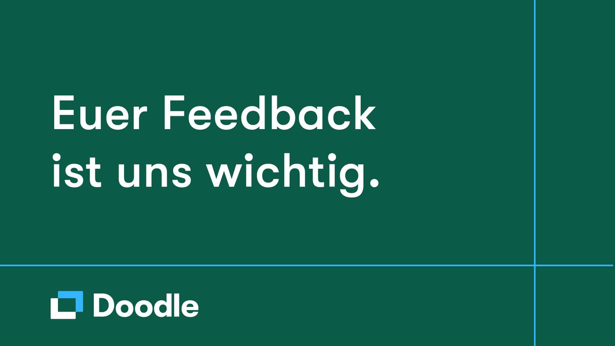 Wir würden gerne Euer Feedback hören! 
Gibt es etwas, das Ihr in Doodle gerne verbessert sehen würdet? Vorschläge und Anregungen? Lasst es uns wissen!