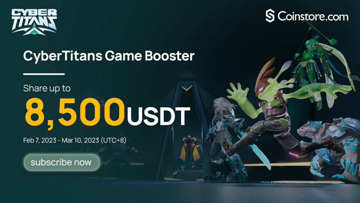 Introducing CyberTitan's Game Booster Share, which offers up to 8,500USDT between Feb. 7,2023 and March 10,2023 (UTC+8).
For more information 👇
 visit Coinstore.com.

#Coinstore #Crypto