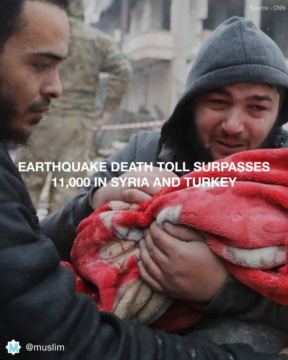 Muslim's tweet image. 🚨 Earthquake update: Death toll passes 11,100 with numbers expected to rise up to 20,000.

#TurkeySyriaEarthquake